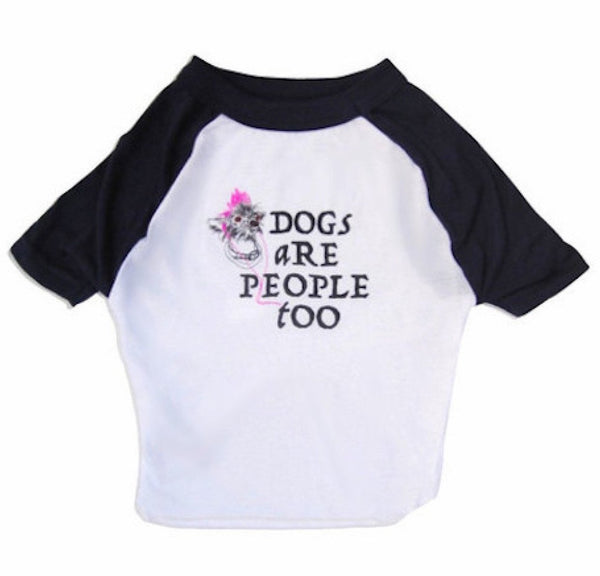 DOGS ARE PEOPLE TOO - Dog's T-shirt