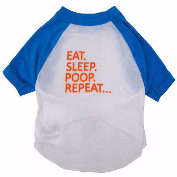EAT. SLEEP. POOP. REPEAT...- Dog's T-shirt