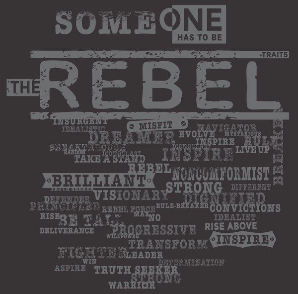 "SOMEONE HAS TO BE THE REBEL" - Unisex T-shirt