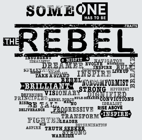 "SOMEONE HAS TO BE THE REBEL" - Unisex T-shirt