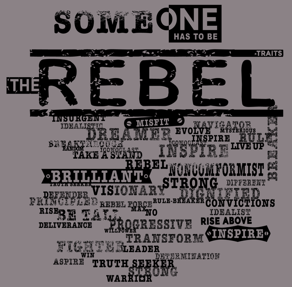 "SOMEONE HAS TO BE THE REBEL" - Unisex T-shirt