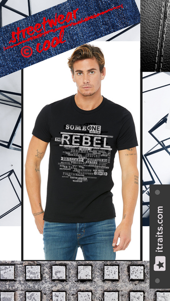 "SOMEONE HAS TO BE THE REBEL" - Unisex T-shirt