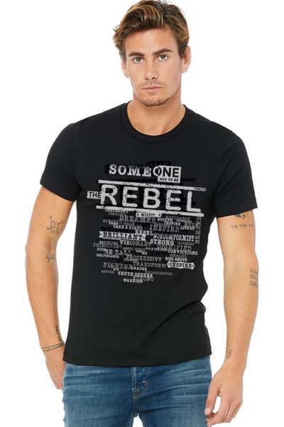 "SOMEONE HAS TO BE THE REBEL" - Unisex T-shirt