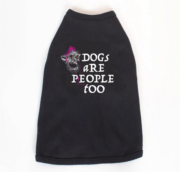Soft, superior quality DOGS ARE PEOPLE TOO - Dog's Cotton T-shirt with TRAITS cute graphic art. Made to fit your dog's body comfortably. Perfect for all year round. Bright, fun and adorable.