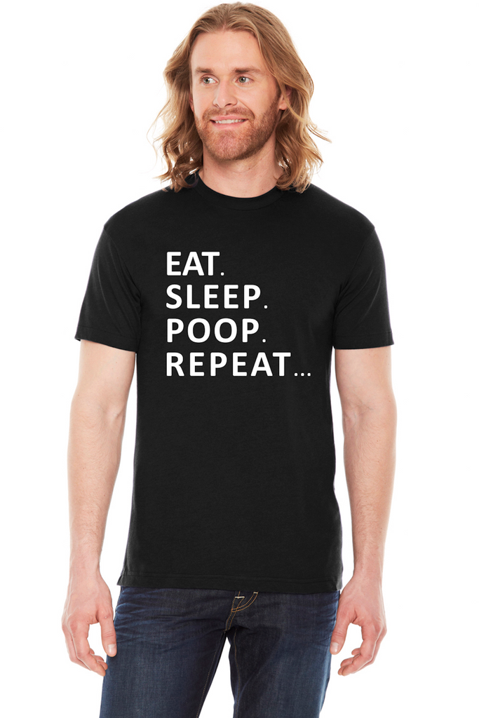 EAT. SLEEP. POOP. REPEAT... - Unisex Fitted T-shirt