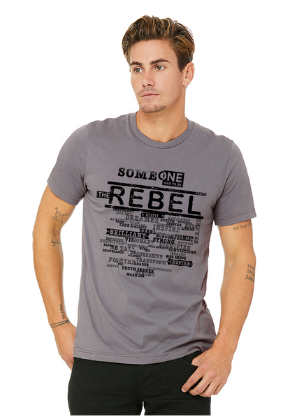 "SOMEONE HAS TO BE THE REBEL" - Unisex T-shirt